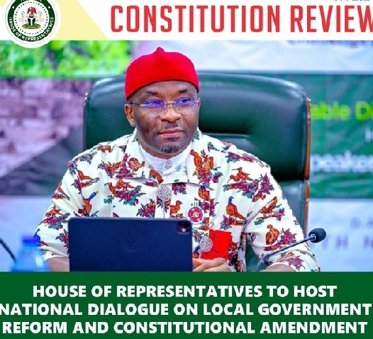 HOUSE OF REPRESENTATIVES TO HOST NATIONAL DIALOGUE ON LOCAL GOVERNMENT REFORM AND CONSTITUTIONAL AMENDMENT