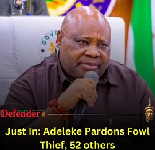 Breaking News: Osun Governor Adeleke Grants Pardon to Fowl Thief and 52 Others